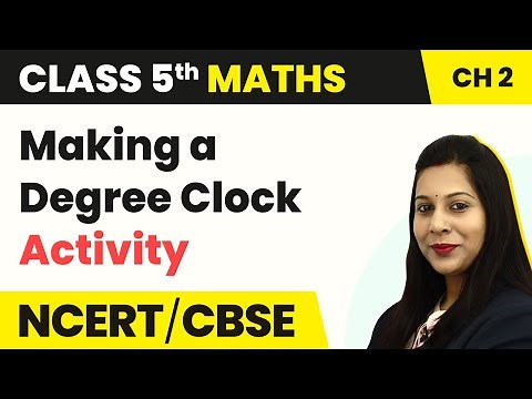 Class 5 Maths Chapter 2 | Making a Degree Clock Activity - Shapes and Angles