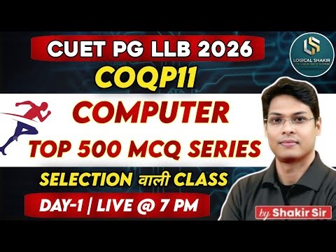 CUET PG LLB 2026 Computer Top 500 MCQ Series | Computer for CUET PG LLB 2026 | Day-1 | By Shakir Sir