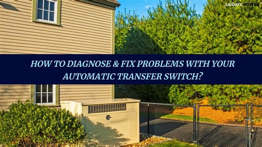 How To Diagnose & Fix Problems With Your Automatic Transfer Switch