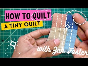 LET'S MAKE A TINY QUILT: PART 2