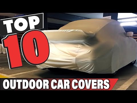 Best Outdoor Car Cover In 2025 - Top 10 Outdoor Car Covers Review