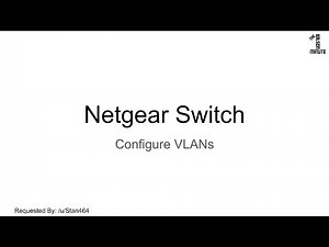 Netgear Switch: Configure VLANs