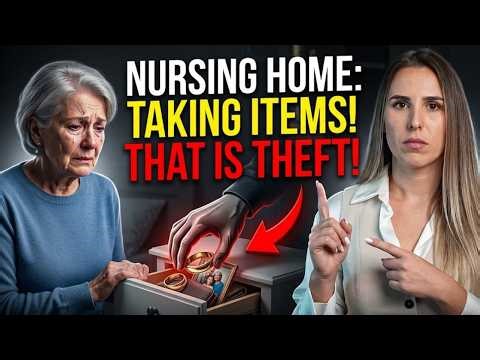 If a Nursing Home Takes Your Loved One's Personal Belongings — That Is Theft