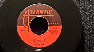 . Released April 1957 by The Clovers a popular 50s R&B vocal group from Washington DC,was able to reach #3 in the R&B chart with this record called "So Young" | Dennis Groft