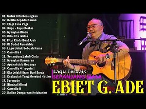 Ebiet G Ade [ Full Album ] Lagu Lawas Indonesia 80an - 90an Terbaik || Berita Kepada Kawan