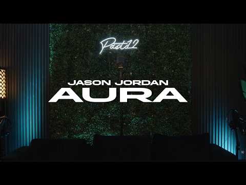 JASON JORDAN | AURA | EP11
