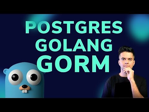 Postgress With Go Using GORM - complete series in single video