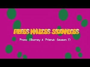 PBS Kids Songs - Season 7 of Barney & Friends!💜💚💛 | BONUS FEATURES | SUBSCRIBE