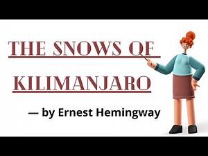 The Snows of Kilimanjaro by Ernest Hemingway / Explained in Hindi
