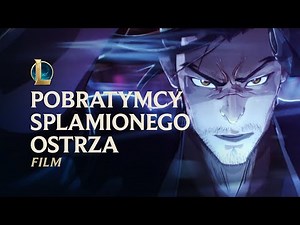 Pobratymcy Splamionego Ostrza | Film Duchowego Rozkwitu 2020 — League of Legends