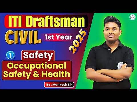 ITI Draftsman Civil | First Year | Lec-1| Safety:Occupational Safety & Health | By:Mankesh Sir