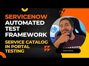 #7 ServiceNow Automated Test Framework | Service Catalog in Portal Testing | ServiceNow ATF Training