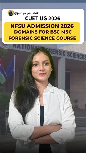 Priyanshi Jain on Instagram: "Domains for BSc MSc Forensic Science NFSU Admission 2026 | CUET UG 2026 #priyanshijain #nfsu2026 #education #cuetug2026"