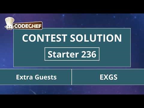 Extra Guests | EXGS | Starter 236 | CodeChef Official Solution