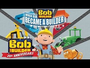 When Bob Became a Builder - Bob the Builder Classics - Celebrating 20 Years!