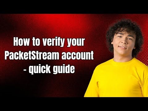 How to verify your PacketStream account - quick guide