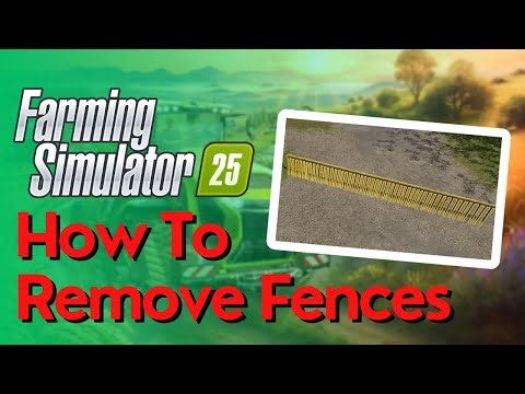 How To Remove Fences In Farming Simulator 25