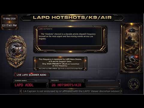 *LIVE* LAPD HOTSHOTS - LA Police Scanner High Priority Calls - LA Captain - 13-May-2026