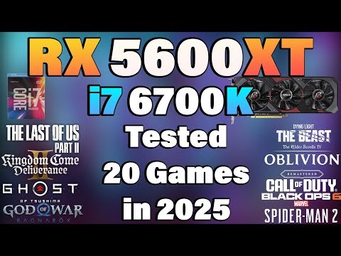 i7 6700K + RX 5600 XT - Tested 20 Games in 2025