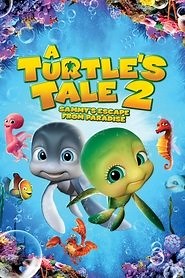 A Turtle's Tale 2: Sammy's Escape from Paradise (2012) - AZ Movies