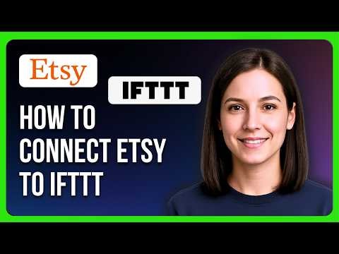 How To Connect Etsy To IFTTT