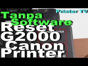 VIDEO TUTORIAL RESET PRINTER CANON G2000 CARA–CARA RESET SECARA MANUAL CANON G2000 CANON SERVICE