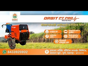 All-New Orbit PT Pro– Redefining Farming Excellence #OrbitPTPro #ElectricPowerTiller #AgriTechIndia