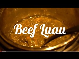 How To Make Beef Luau