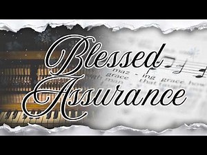 Blessed Assurance - Instrumental Piano Hymn with Lyrics
