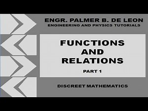 FUNCTIONS AND RELATIONS PART 1 - DISCREET MATHEMATICS - TAGALOG VERSION