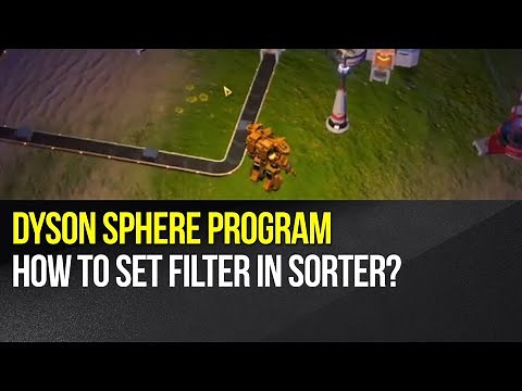 Dyson Sphere Program - How to set filter in Sorter?