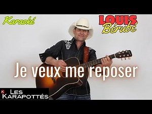 Louis Bérubé - Je veux me reposer (Karaoké)