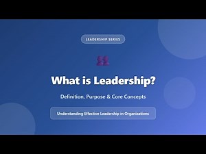 What is Leadership? Definition, Purpose & Core Concepts