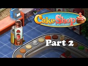 Cake Shop 2 Gameplay - Part 2 (Wayside Café Levels 1-5 - 1-8)