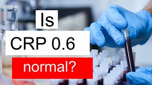 Is CRP 0.6 normal, high or low? What does C Reactive Protein level 0.6 mean?