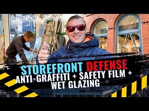 The ULTIMATE Storefront Protection System: Anti-Graffiti + Safety Film + Wet Glazing