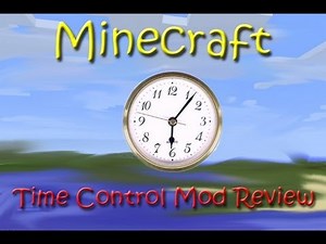 Minecraft Mod Review - Time Control