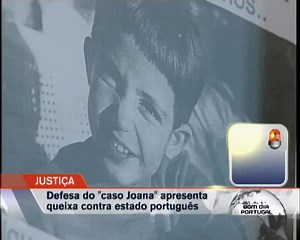 Defesa do caso de Joana apresenta queixa contra Estado