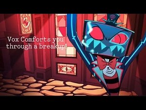{{ ASMR }} Vox Comforts you during a Breakup! [ HAZBIN HOTEL ] [ VOX X LISTENER ]