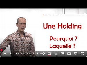 Holding : pourquoi une holding ? Quelle holding ?