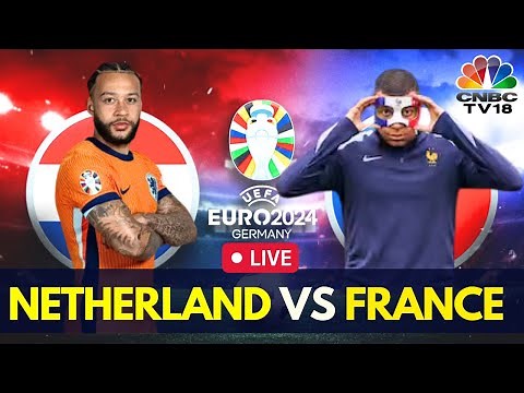 EURO 2024 LIVE: Netherlands v France Match LIVE Score | NED vs FRA LIVE | Kylian Mbappe | UEFA |N18G