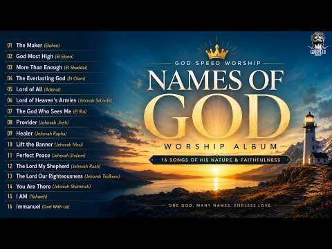THE NAMES OF GOD | 16 Worship Songs on the Names of God | Full Album for Prayer & Worship
