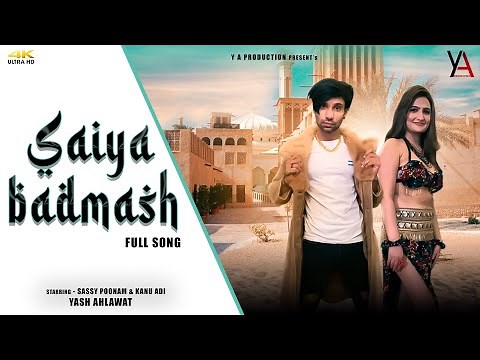 Saiyaan Badmash (Full Song 2021)| Yash Ahlawat|Kanu Adi|Sassy Poonam|HKish|Seema Jha|Latest song2021