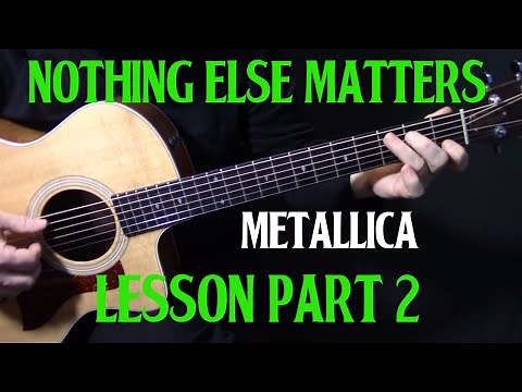 how to play "Nothing Else Matters" on guitar by Metallica | PART 2 | guitar lesson tutorial