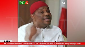 2023: APC Govumet Don Finish Dis Country, None Of Di APC Contestants Get Wetin To Tell Nigerians During Campaigns - Wike | TMC TV
