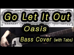 Oasis - Go Let It Out (Bass cover with tabs 128)