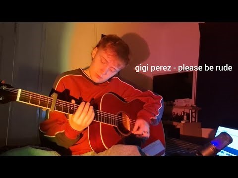 gigi perez - please be rude (cover)