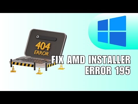 😍 FAST: Fix AMD Installer Error 195 on Windows 11/10 [Tutorial] | Full Guide