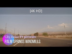 Drive Through the Palm Springs Windmills at the San Gorgonio Pass Wind Farm [July 2021] 4K HD