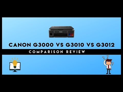 Canon PIXMA G3000 Vs G3010 Vs G3012 Printer Comparison Review